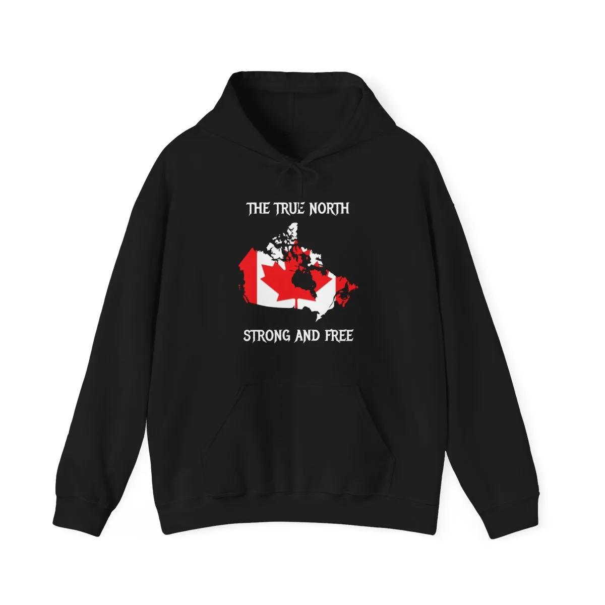 the true north strong and free hoodie front